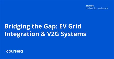 Bridging The Gap Ev Grid Integration V G Systems Coursera