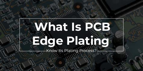 What Is Pcb Edge Plating Know Its Plating Process