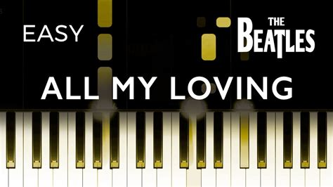 The Beatles All My Loving Easy Piano Instrumental Tutorial By Piano