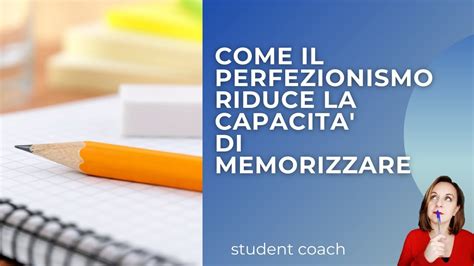 COME IL PERFEZIONISMO RIDUCE SPESSO LA CAPACITA DI STUDIARE E