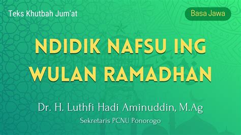 Khutbah Jumat Basa Jawa Ndidik Nafsu Ing Wulan Ramadhan Nu Ponorogo