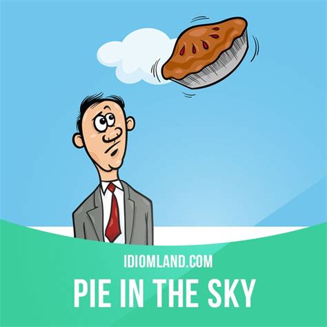 Pie In The Sky Idiomatic Expression Meaning At Melissa Bernstein Blog