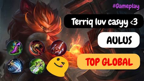 Top Global Aulus Terriq Luv Casyy Aulus Mvp Gameplay Mobile