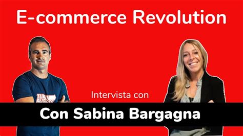 E Commerce Revolution Con Sabina Bargagna Le Dirette Turbo Business