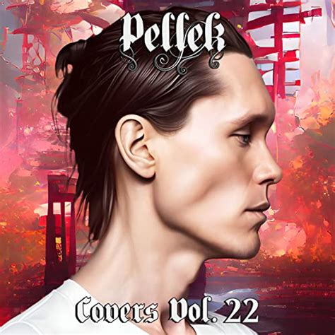 Amazon Musicでpellekのcovers Vol 22を再生する