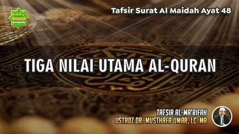 Tafsir Surat Al Maidah Ayat Ustadz Dr Musthafa Umar Lc Ma