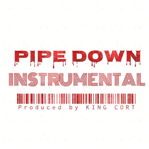 Pipe Down Instrumental Single By King Cort Spotify