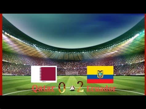 Qatar V S Ecuador Highlight Woldcup Venue Qatar Opening Game Youtube