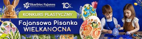 Konkurs Plastyczny Fajansowa Pisanka Wielkanocna Wydarzenie W Oc Awek