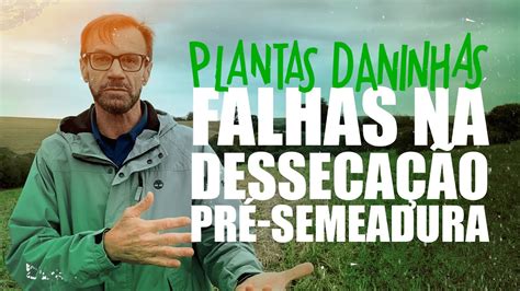 Falhas Na Desseca O Pr Semeadura Youtube