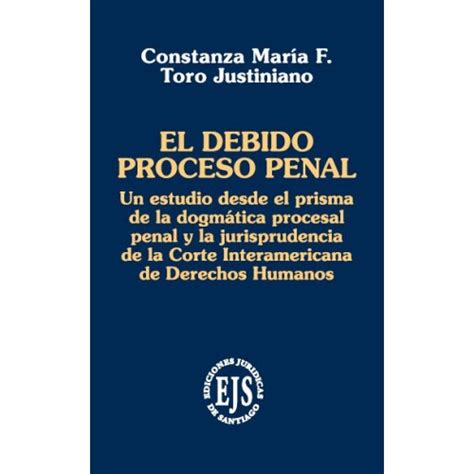 El Debido Proceso Penal El Jurista Ediciones Jur Dicas