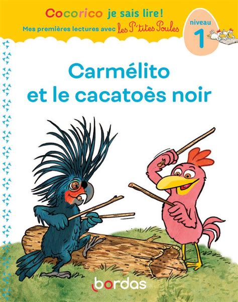 Cocorico Je sais lire premières lectures avec les P tites Poules