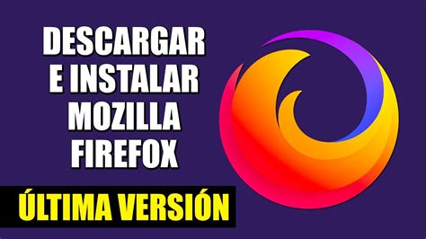 Cómo Descargar e Instalar Mozilla Firefox Para PC Última Versión