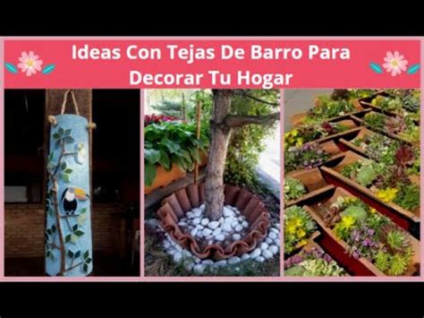 Hermosas Ideas Con Tejas De Barro Para Decorar Tu Hogar De Forma