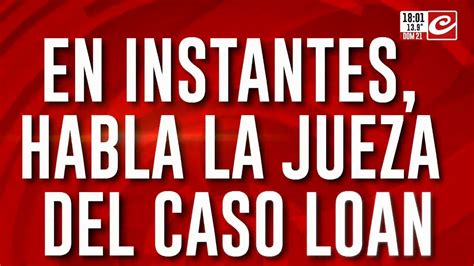 Habla La Jueza Del Caso Loan Peña Youtube