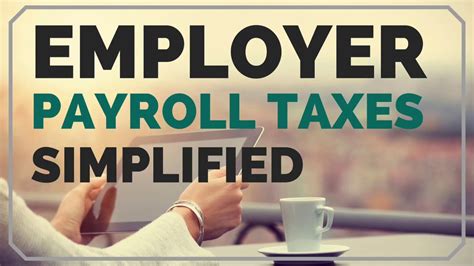 How Do I Pay Employer Payroll Taxes Employer Payroll Taxes Simplified Youtube