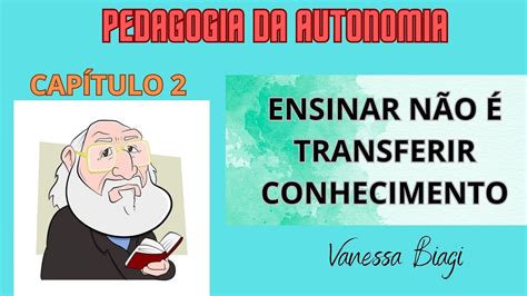 Paulo Freire Pedagogia Da Autonomia Cap Tulo Ensinar N O