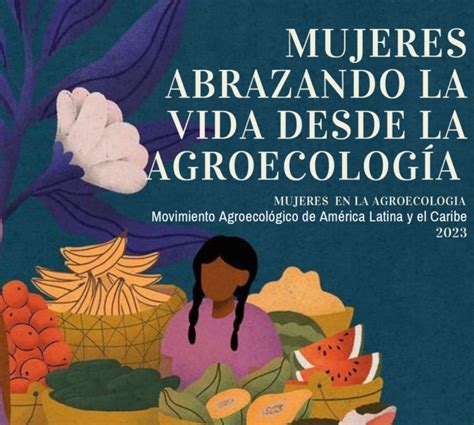 Mujeres Abrazando La Vida Desde La Agroecolog A We Effect Am Rica Latina