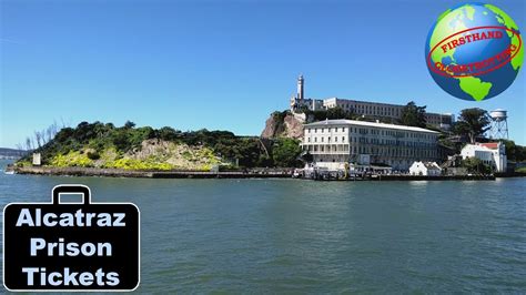 How To Get Alcatraz Tickets Getting To The Island Seeing The Prison