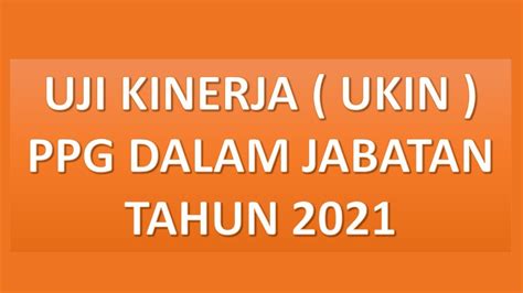 MEKANISME UKIN PPG DALJAB 2021 UJI KINERJA UKMPPG 2021 YouTube