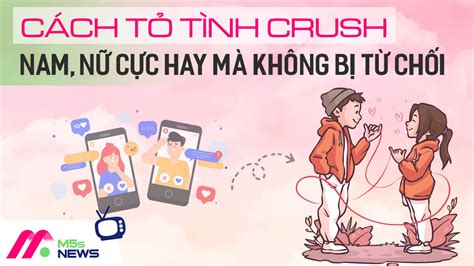 Cách Tỏ Tình Crush Nam Nữ Cực Hay Mà Không Bị Từ Chối