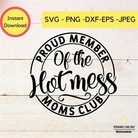Proud Member Of The Hot Mess Moms Club Funny Mom Svg Mom Svg Etsy
