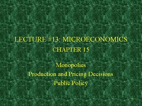 Lecture 13 Microeconomics Chapter 15 Monopolies Production And