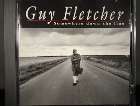 Guy Fletcher 2 Somewhere Down The Line