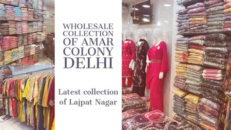 Latest Wholesale Variety Of Amar Colony Lajpat Nagar Delhi Market