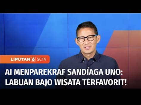 Bangkitkan Pariwisata AI Sandiaga Uno Labuan Bajo Jadi Wisata