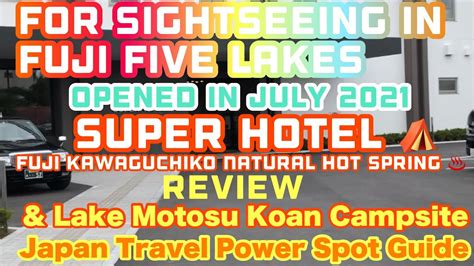 For Sightseeing In Fuji Five Lakes Super Hotel Fuji Kawaguchiko Natural