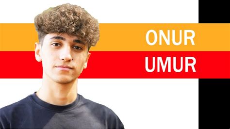 Onur Umur Kimdir Youtube