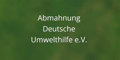 Abmahnung Der Deutsche Umwelthilfe E V