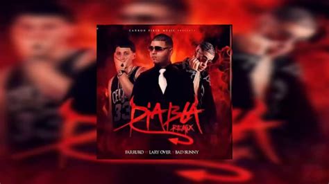 Bad Bunny Diabla REMIX Ft Farruko Lary Over YouTube