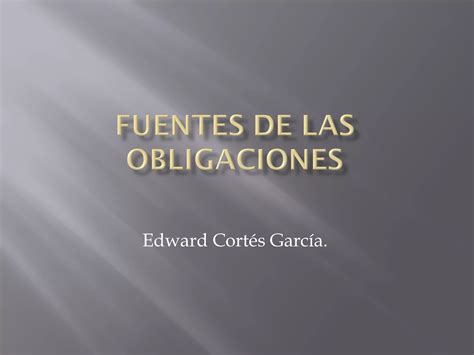 Fuentes De Las Obligaciones Ppt