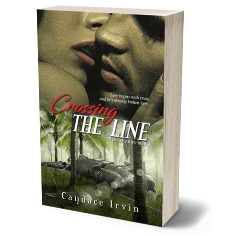 Crossing The Line A Sisters In Arms Military Romantic Suspense Book