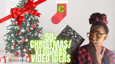 50 Vlogmas Christmas Video Ideas 2021 List Of Video Ideas To