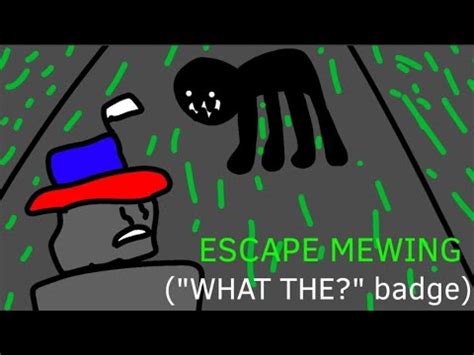 ESCAPE MEWING WHAT THE Badge YouTube