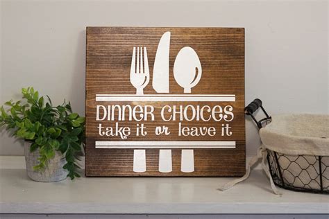 Dinner Choices Take It Or Leave It Housewarming T Kitchen Wall Decor Wood Sign Funny House