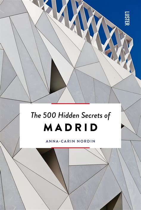 The 500 Hidden Secrets Of Madrid Evenaar