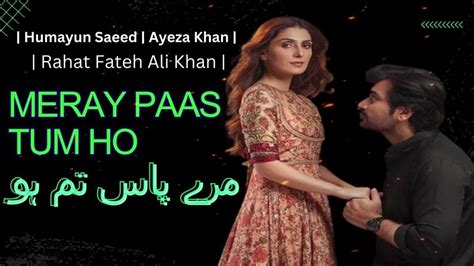 Meray Paas Tum Ho Slowed Song Rahat Fateh Ali Khan Humayun