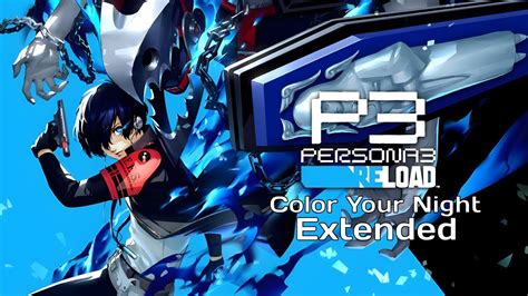 Persona 3 Reload Color Your Night Extended Youtube