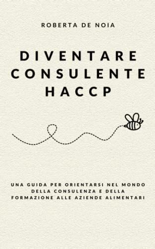 Diventare Consulente Haccp Una Guida Per Orientarsi Nel Mondo Della