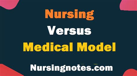 Nursing versus Medical Model - Differences and Benefits - NursingNotes