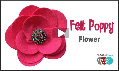 Felt Poppy Flower Youtube Video The Ribbon Retreat Blog