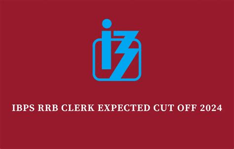 IBPS RRB Clerk Expected Cut Off 2024 State Wise Prelims Cut Off Marks