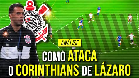 A TÁTICA DE ATAQUE DO CORINTHIANS DE FERNANDO LÁZARO YouTube