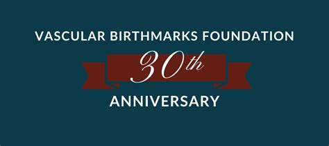 The Vascular Birthmarks Foundation Celebrates 30th Anniversary