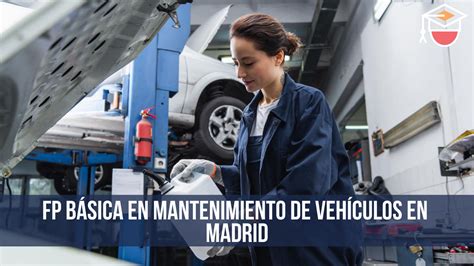 Fp B Sica En Mantenimiento De Veh Culos En Madrid