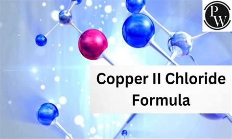 Copper II Chloride Formula Structure Properties Uses